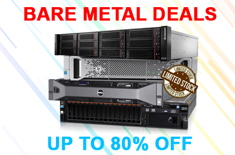 Bare Metal Deals - Dedicated Servers UP to 80% OFF
